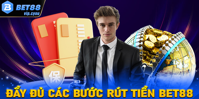 Hướng dẫn đầy đủ các bước rút tiền Bet88 dành cho người chơi mới 