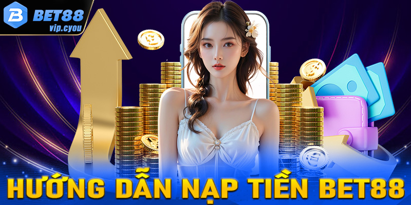 Nạp Tiền Bet88